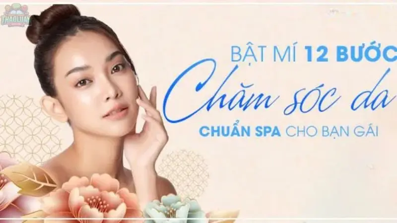12 bước chăm sóc da chuyên sâu để có làn da đẹp