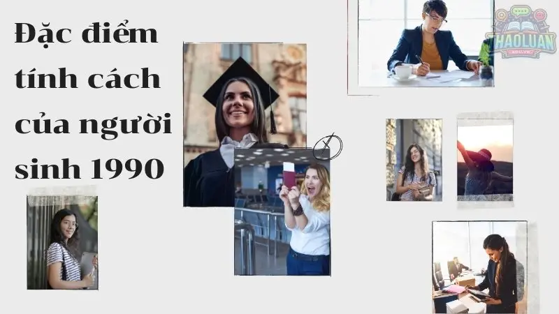 Đặc điểm tính cách của người sinh năm 1990