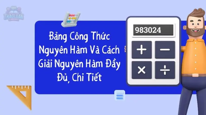 Định nghĩa nguyên hàm và các tính chất cơ bản