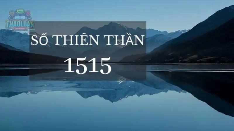 Hé lộ ý nghĩa tâm linh và số học ẩn sau ý nghĩa con số 1515