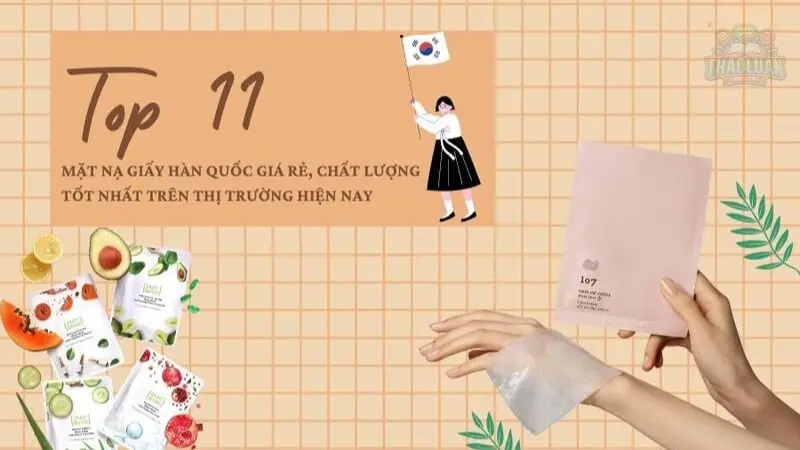 Top 11 mặt nạ dưỡng da hàn quốc tốt nhất cho chị em lựa chọn 