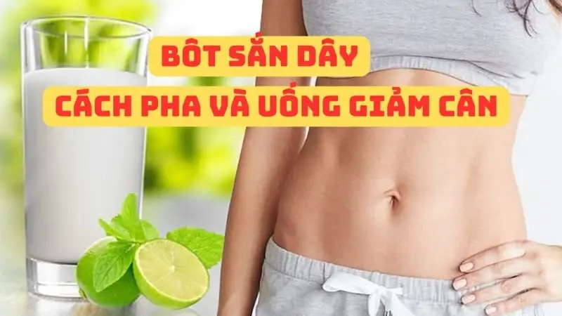 Những lưu ý khi dùng bột sắn dây giảm cân  7