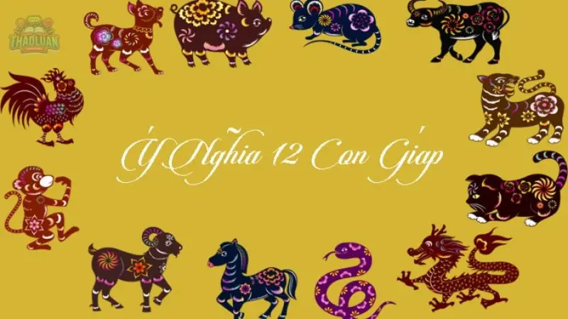 Ý nghĩa 12 con giáp trong phong thủy và cuộc sống