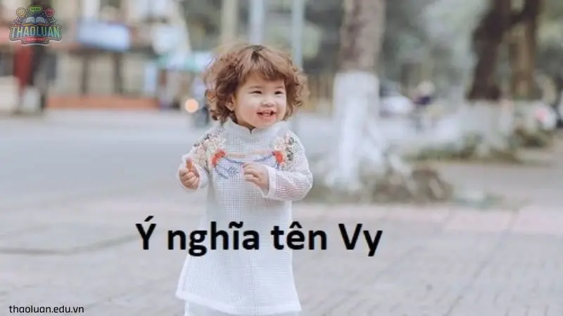 Ý nghĩa tên Vy là gì? Bí ẩn về những người tên Vy
