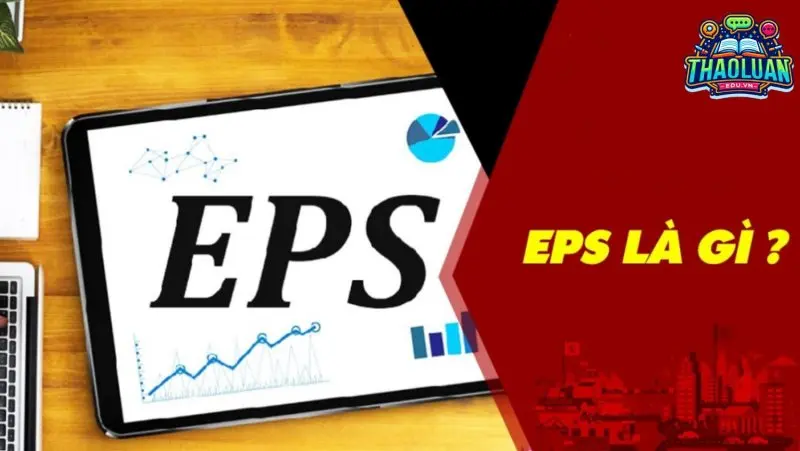 Chỉ số EPS trong chứng khoán là gì? Lợi nhuận cổ phiếu