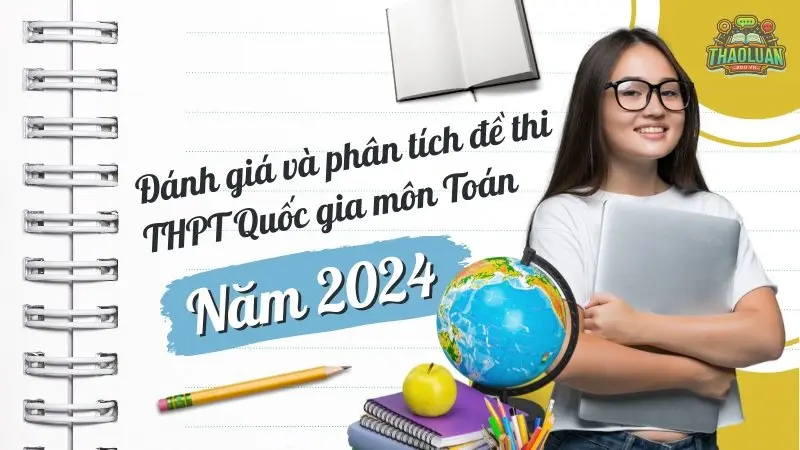 Đánh giá và phân tích đề thi THPT Quốc gia môn Toán năm 2024 
