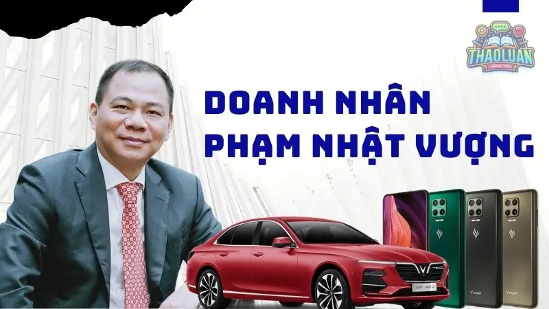 Doanh nhân Phạm Nhật Vượng - Steve Jobs của Việt Nam