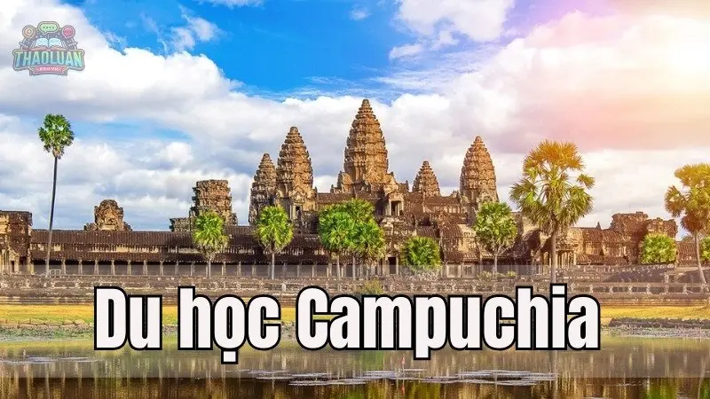 Du học Campuchia - Cẩm nang chi tiết cho các sinh viên quốc tế