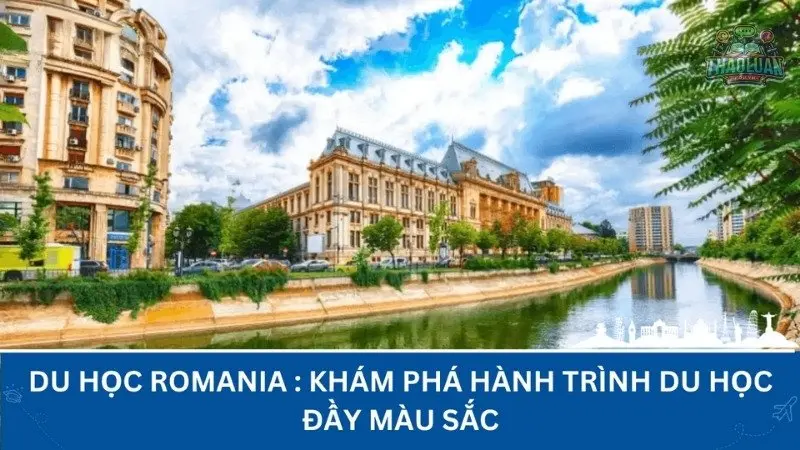 Du học Romania - Khám phá nền giáo dục chất lượng với chi phí hợp lý