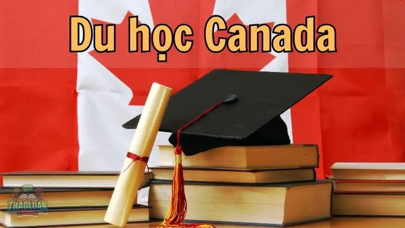 Du học Canada - Chìa khoá mở ra cánh cửa thành công cho sự nghiệp của bạn