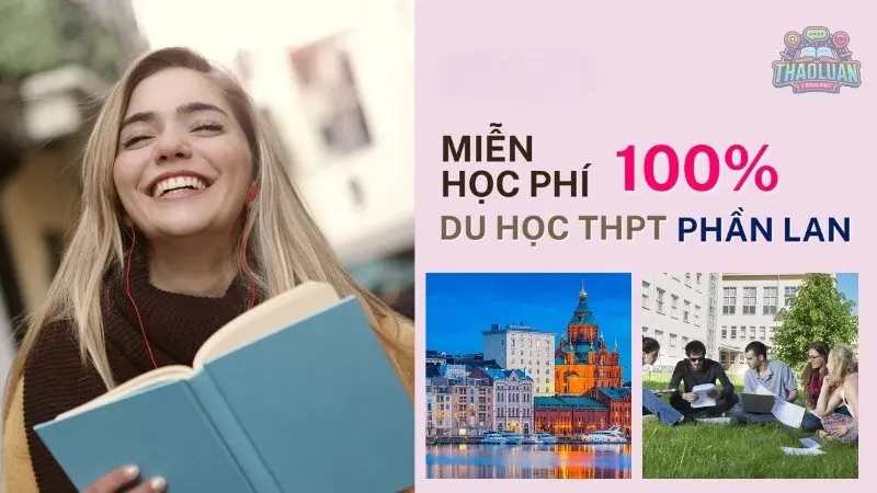 Hướng dẫn du học cấp 3 Phần Lan và những điều bạn cần biết