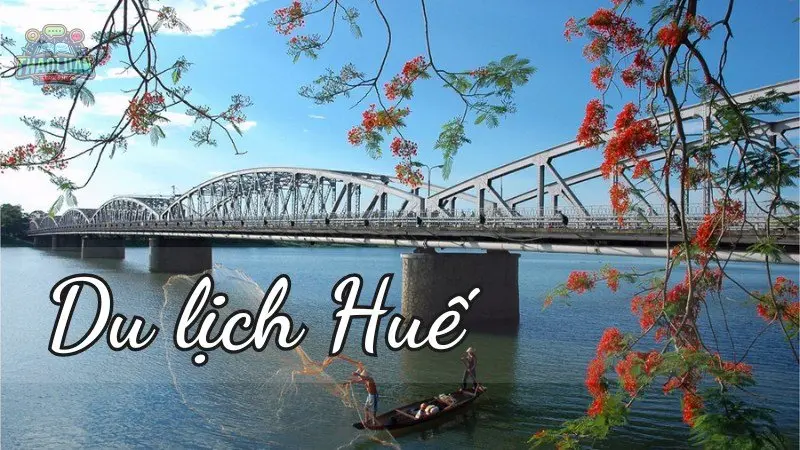Du lịch Huế - Khám phá những giá trị văn hoá và lịch sử Việt Nam
