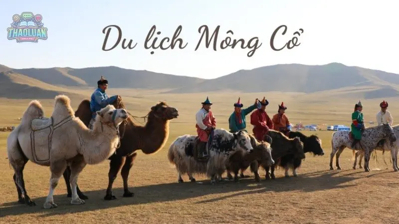 Du lịch Mông Cổ - Trải nghiệm văn hoá độc đáo và hòa mình vào thiên nhiên
