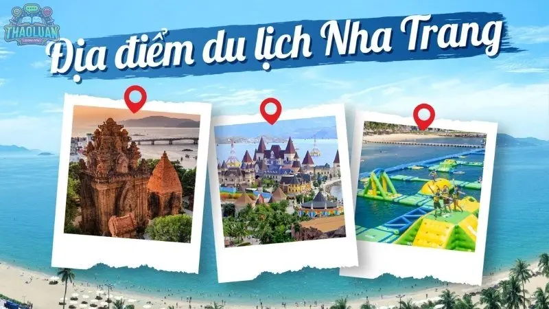 Kinh nghiệm du lịch Nha Trang chi tiết từ A đến Z giá cả hợp lý nhất