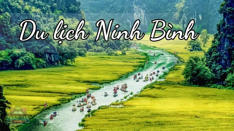 Du lịch Ninh Bình - Hành trình khám phá thiên nhiên và văn hóa độc đáo