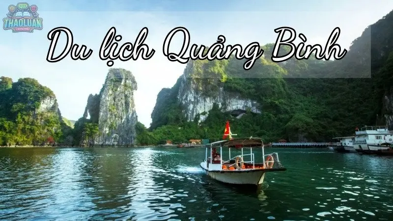 Du lịch Quảng Bình - Điểm đến lý tưởng cho du khách đến nghỉ mát