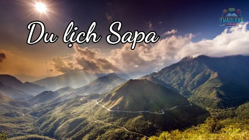 Du lịch Sapa - Điểm đến lý tưởng cho những ai yêu thích thiên nhiên núi rừng