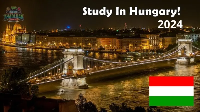 Học bổng Hungary 2024 - Cánh cửa rộng mở cho du học sinh Việt Nam