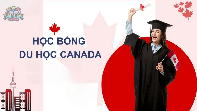 Hướng dẫn đăng ký xin học bổng Canada - Các bước chi tiết từ A đến Z