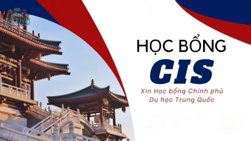 Học bổng CIS - Cánh cửa rộng mở cho du học Trung Quốc
