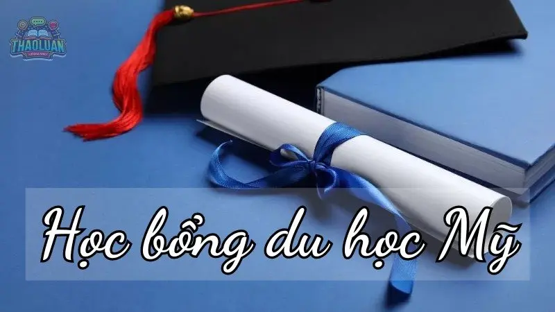 Chinh phục học bổng du học Mỹ - Cơ hội để bạn khẳng định bản thân