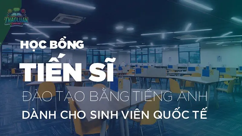 Học bổng Tiến sĩ - Hành trình chinh phục ước mơ của bạn
