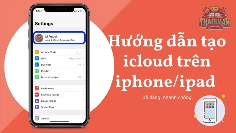 Hướng dẫn tạo icloud trên iphone/ipad dễ dàng, nhanh chóng
