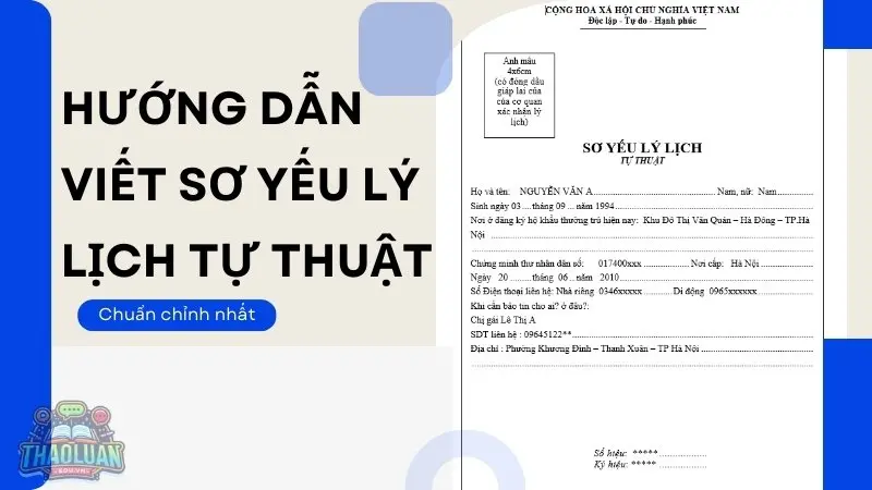 Hướng dẫn viết sơ yếu lý lịch tự thuật chuẩn chỉnh nhất từ người có kinh nghiệm
