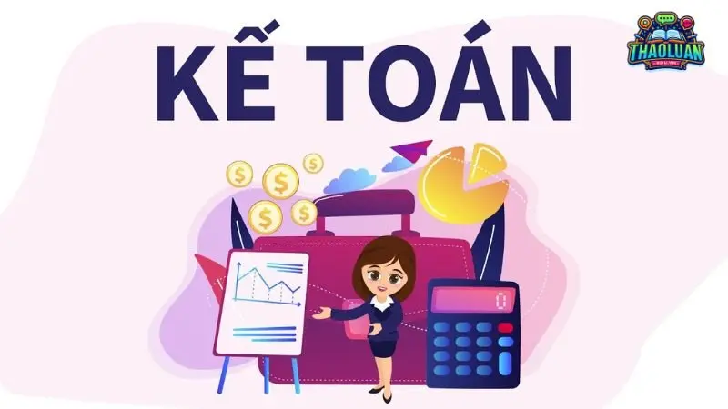 Kế toán là gì? Vai trò quan trọng của kế toán trong đời sống