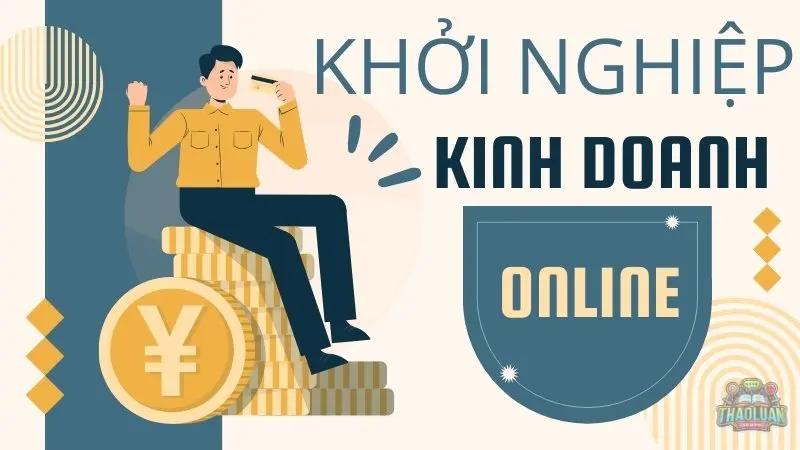 Học cách khởi nghiệp kinh doanh online cho người bắt đầu