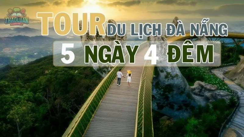 Tour du lịch Đà Nẵng giá rẻ - Hành trình du lịch lý tưởng cho các bạn