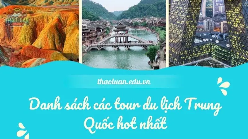 Tour du lịch Trung Quốc - Hành trình trải nghiệm văn hoá, ẩm thực thú vị