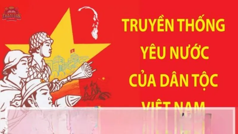 Tìm hiểu lịch sử truyền thống yêu nước