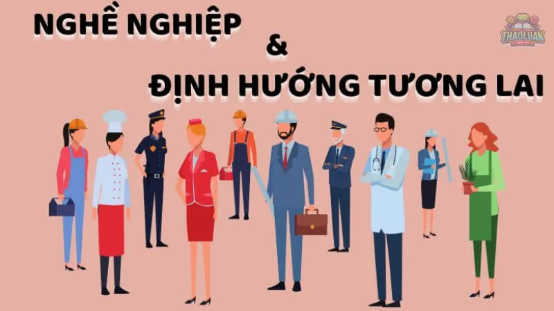 Tìm hiểu nghề nghiệp ,vai trò và định hướng nghề nghiệp