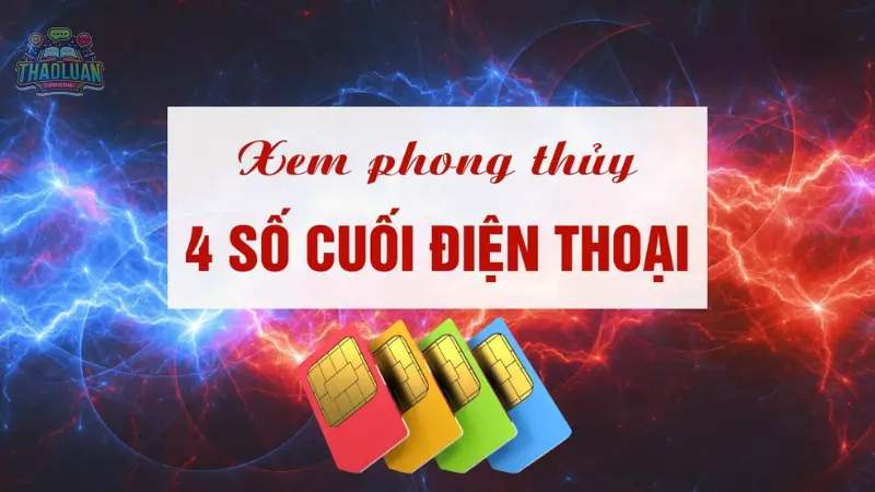 Tra cứu 4 số cuối điện thoại phong thủy - Tăng tài lộc cho số mệnh