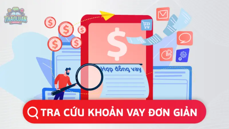 Tra cứu khoản vay nhanh chóng - Kiểm soát tài chính trong tầm tay