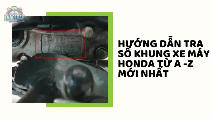 Cách tra cứu số khung xe máy nhanh chóng để xác minh tình trạng xe