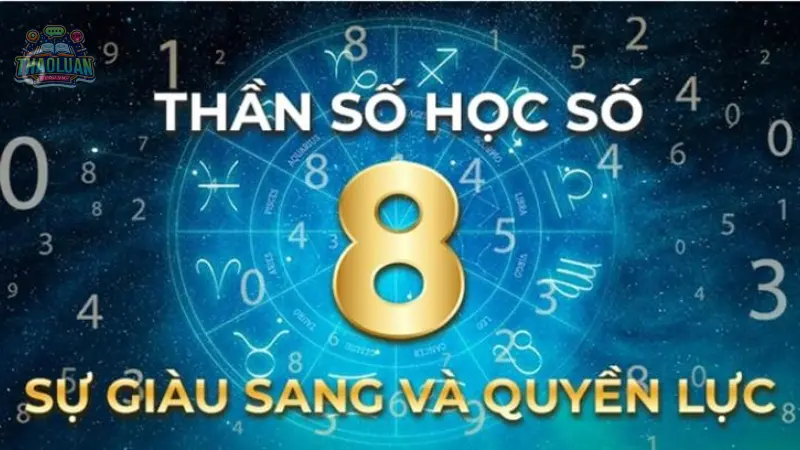 Hướng dẫn tra cứu thần số học số 8 - Ý nghĩa và ảnh hưởng từ con số