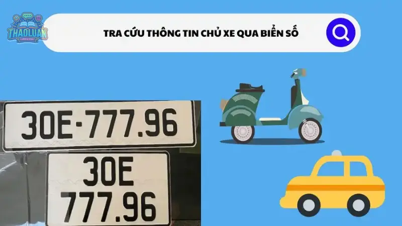 Hướng dẫn tra cứu thông tin chủ xe ô tô miễn phí và chính xác