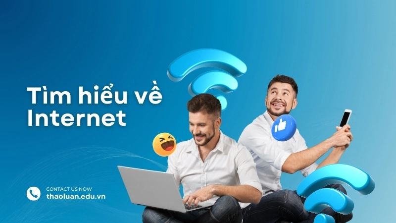 Tìm hiểu Internet là gì? Ứng dụng thực tiễn trong cuộc sống