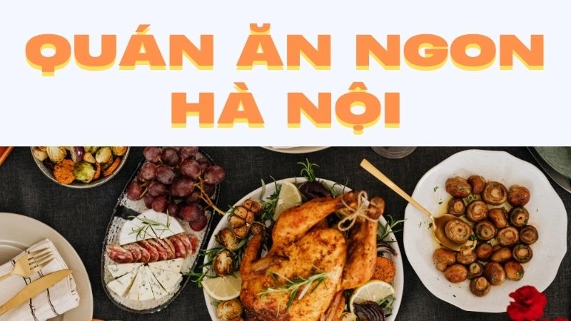 Top 7 quán ăn ngon Hà Nội đỉnh nhất mọi thời đại