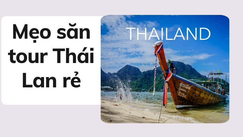 Cách săn combo du lịch Thái Lan giá rẻ bất ngờ