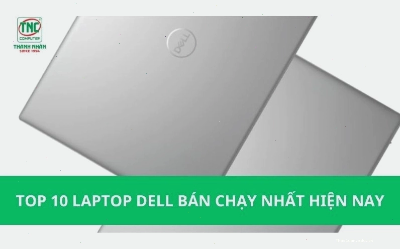Các mẫu laptop Dell bán chạy