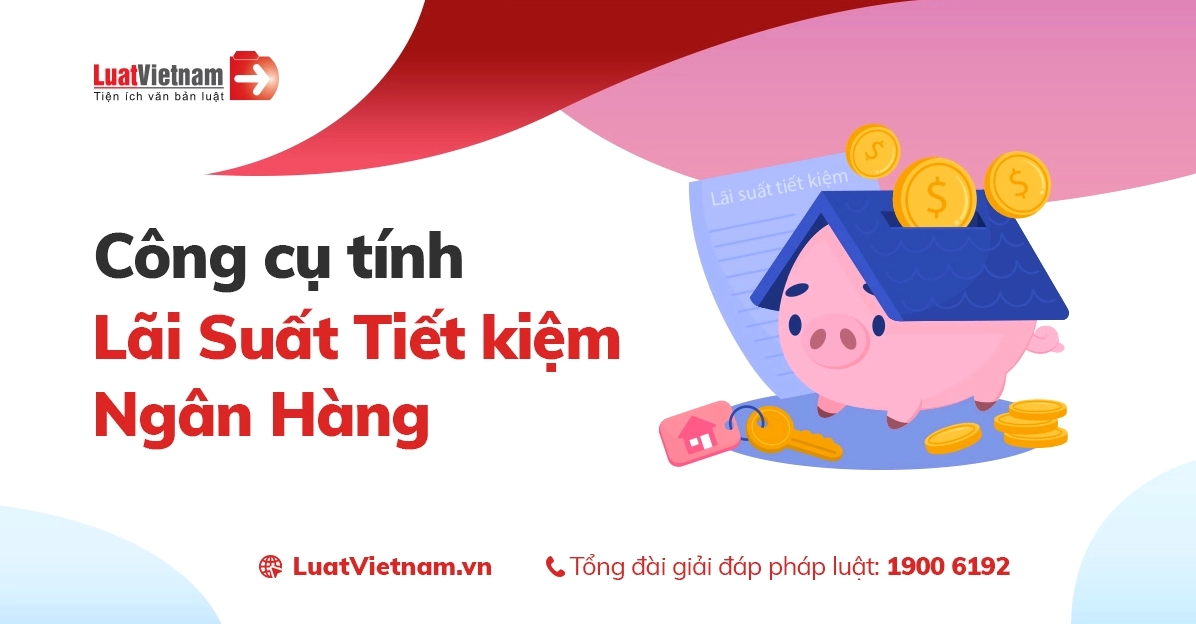 Cách Tính Lãi Suất Tiết Kiệm Chi Tiết Nhất Năm 2026