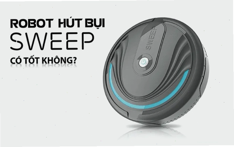 Đánh giá robot hút bụi Sweep