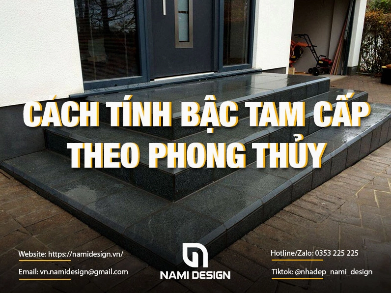 Hướng dẫn chi tiết cách tính bậc tam cấp theo phong thủy 2026