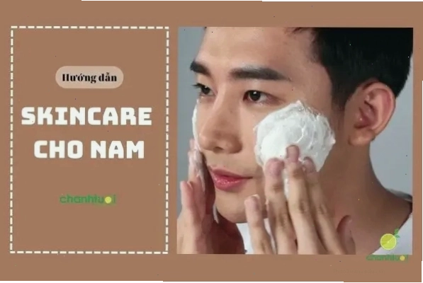 Hướng dẫn skincare cho nam giới