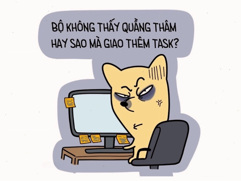 Meme hài cười về việc giao thêm việc khi đang mệt mỏi