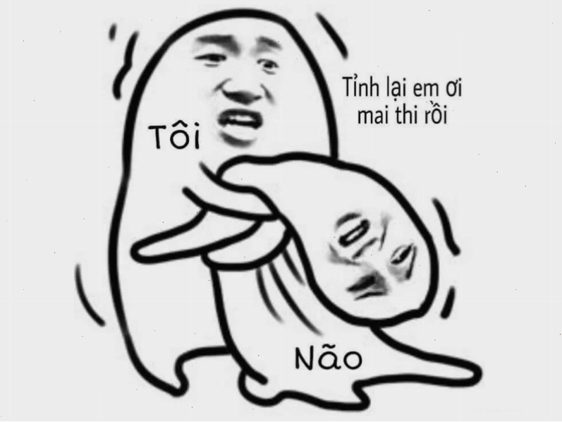 Meme hài: Meme não tôi khi mai thi