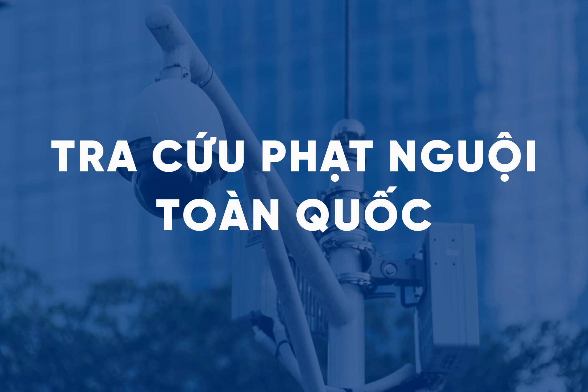 Tra cứu phạt nguội online: Hướng dẫn chi tiết và các bước cần biết